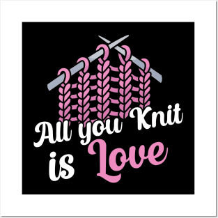 All you knit is love Posters and Art